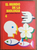 EL MUNDO DE LA BIOLOGÍA CURSO TEÓRICO PRACTICO 4.