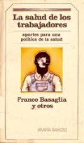 LA SALUD DE LOS TRABAJADORES. APORTES PARA UNA POLITICA DE LA SALUD.