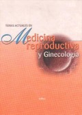 TEMAS ACTUALES EN MEDICINA REPRODUCTIVA Y GINECOLOGÍA
